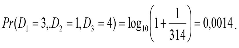 numeron yksi esiintymiselle ensimmäisenä merkitsevänä numerona on Pr(D 1 = 1) = log 10 (1 + 1 1 ) = 0,301.