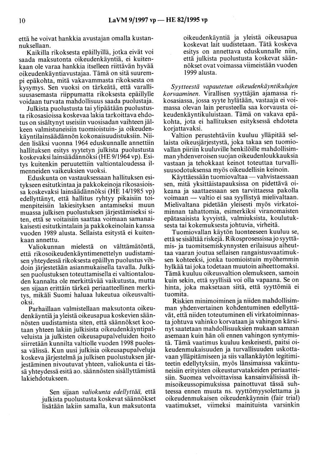 10 LaVM 9/1997 vp- HE 82/1995 vp että he voivat hankkia avustajan omalla kustannuksellaan.