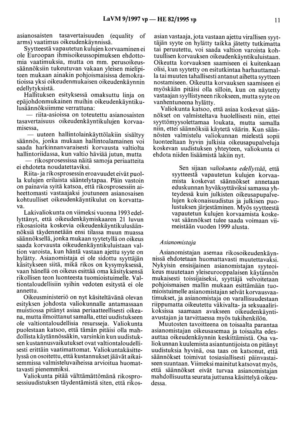 LaVM 9/1997 vp- HE 82/1995 vp II asianosaisten tasavertaisuuden (equality of arms) vaatimus oikeudenkäynnissä.
