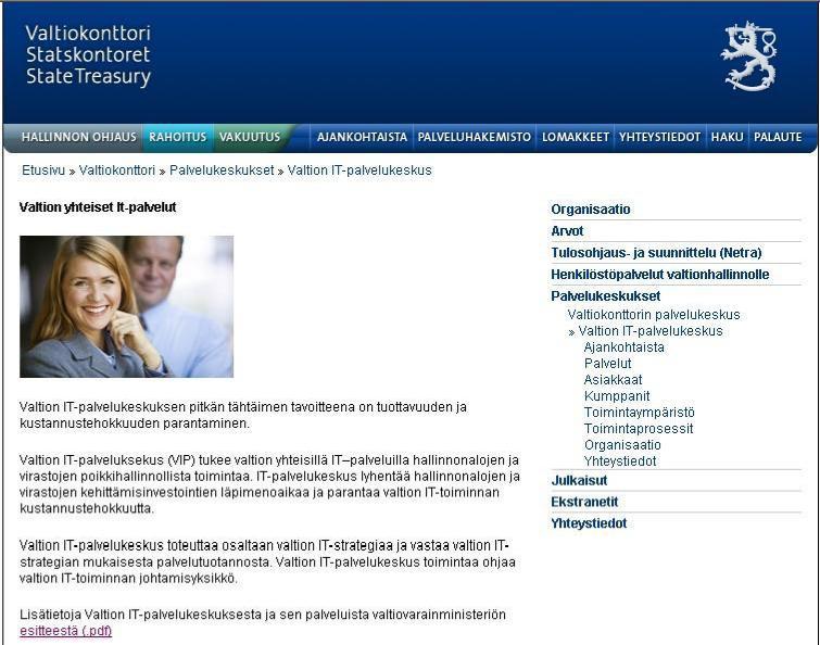 Valtiokonttorilta siirtyvät palvelut > Vuoden 2010 alusta siirrettäviä palveluita henkilöstön rekrytointipalvelu (HELI) tilaustenhallinta (TILHA) matkanhallinta