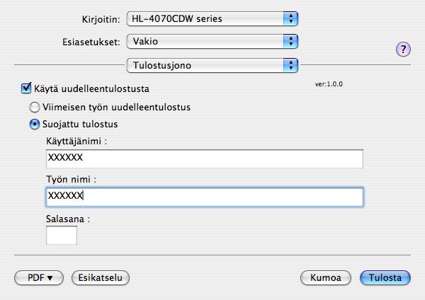 Ohjain ja ohjelmat Tulostusjono 3 3 Kirjoitin säilyttää viimeksi lähetetyn tulostustyön muistissaan.