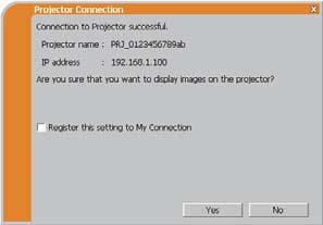1. Verkkoon liittäminen 1.8 Yhteyden vahvistaminen kohteeseen 1.8.1 Liitäntä ja lähettäminen Kun verkkoliitäntä on suoritettu, viesti "Connection to Projector successful" (Kytkentä projektoriin onnistui) ilmestyy näkyviin.