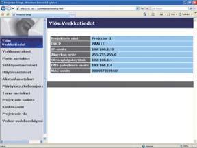 3. Verkonhallinta 3.2 Verkkotiedot Näyttää projektorin sen hetkiset verkon ko gurointiasetukset.
