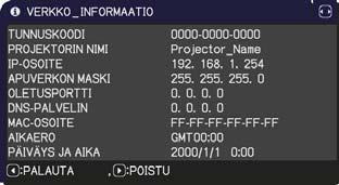 VERKKO-valikko Kohta Kuvaus Tämän kohteen valinta näyttää VERKKO_INFORMAATIO näytön verkkoasetusten vahvistamista varten.