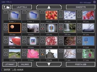 Esitystyökalut Esitys ILMAN PC:TÄ (jatkuu) Pikkukuva-muoto Pikkukuva-muoto näyttää USB-muistilaitteelle tallennetut kuvat pikkukuvista koostuvassa näytössä. Näyttöön mahtuu korkeintaan 20 kuvaa.
