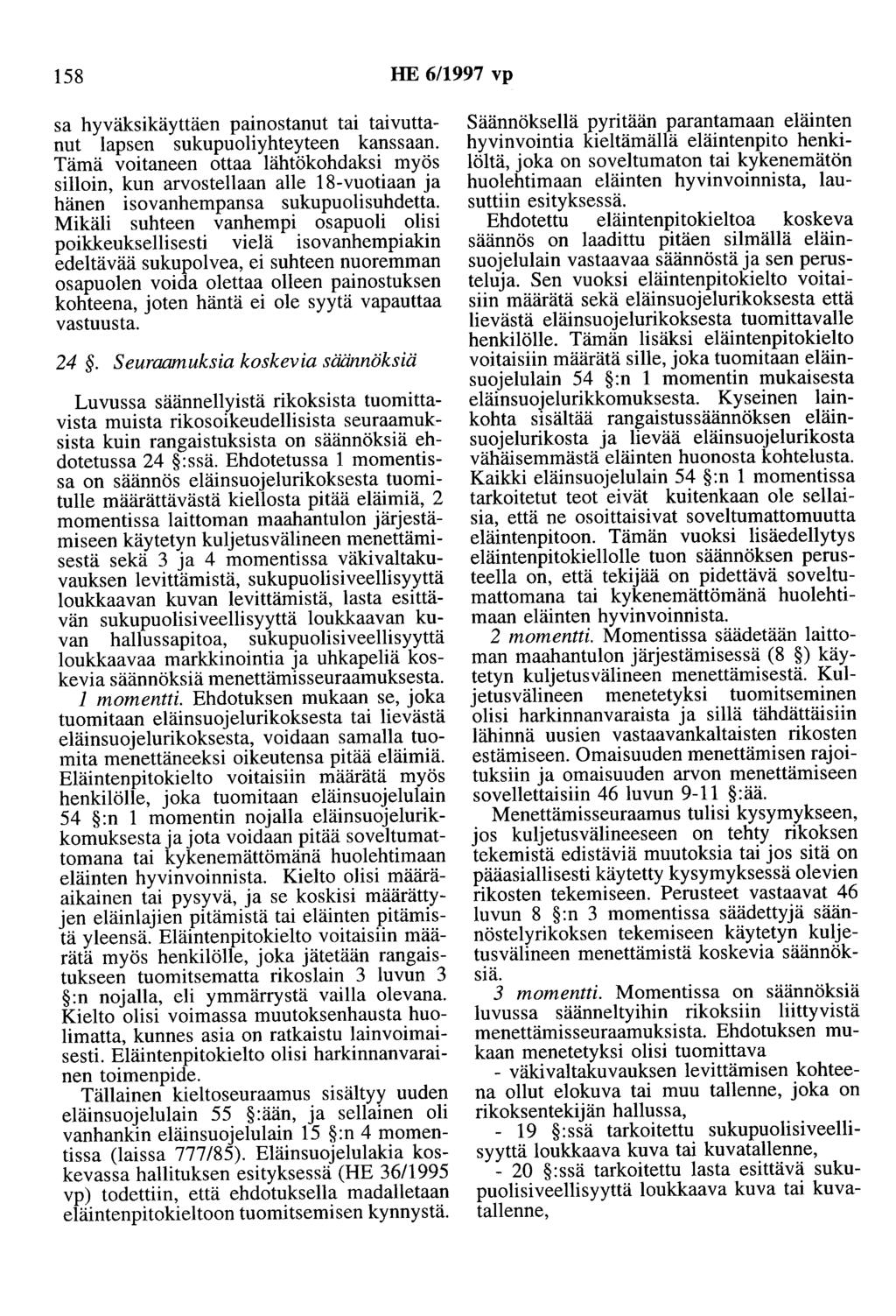 158 HE 6/1997 vp sa hyväksikäyttäen painostanut tai taivuttanut lapsen sukupuoliyhteyteen kanssaan.