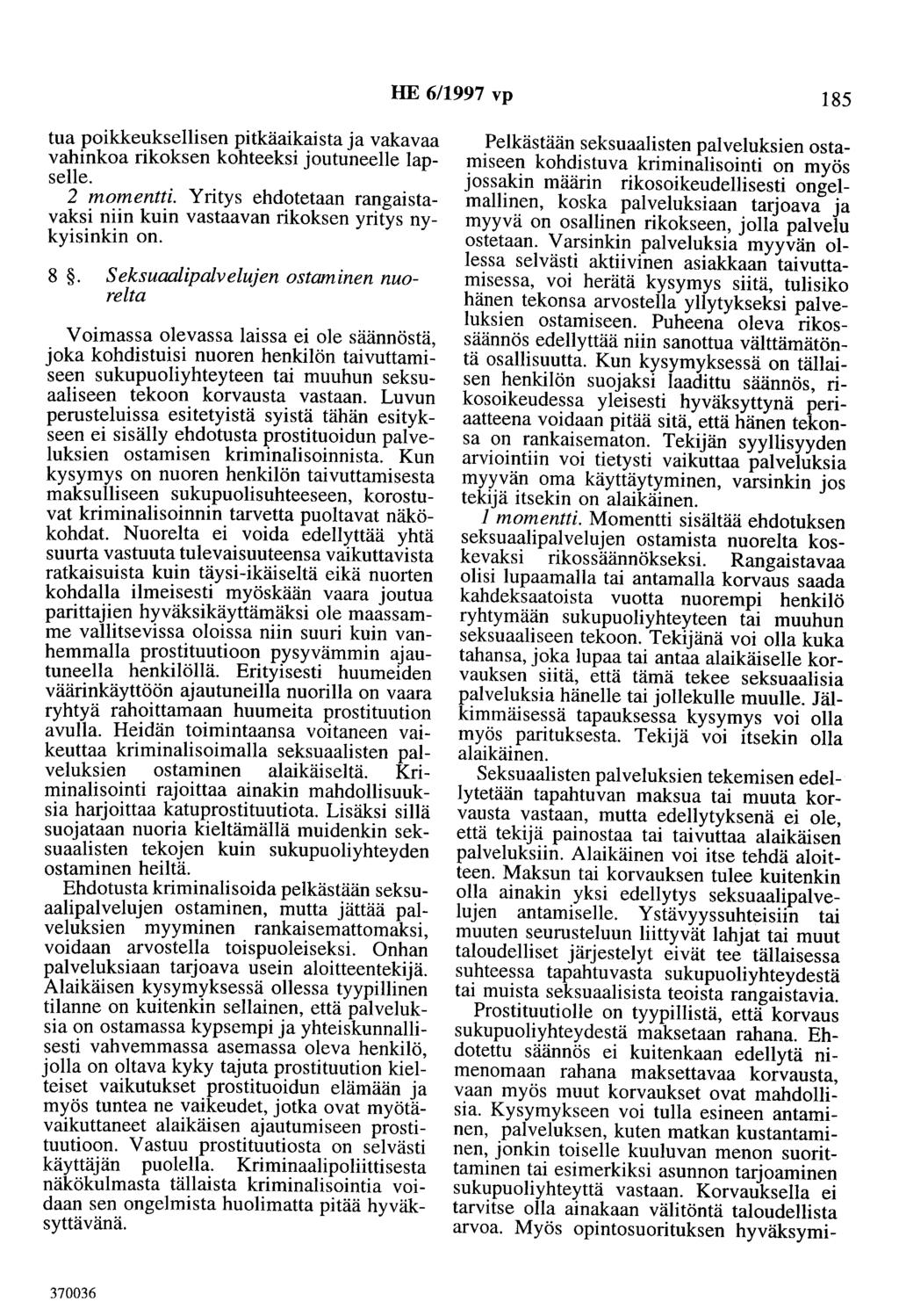 HE 6/1997 vp 185 tua poikkeuksellisen pitkäaikaista ja vakavaa vahinkoa rikoksen kohteeksi joutuneelle lapselle. 2 momentti.