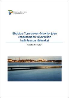 Tulvariskien hallinnan rajavesiyhteistyö Tornionjoella Tulvariskien hallinnan suunnittelussa erilainen aikataulu Suomessa ja