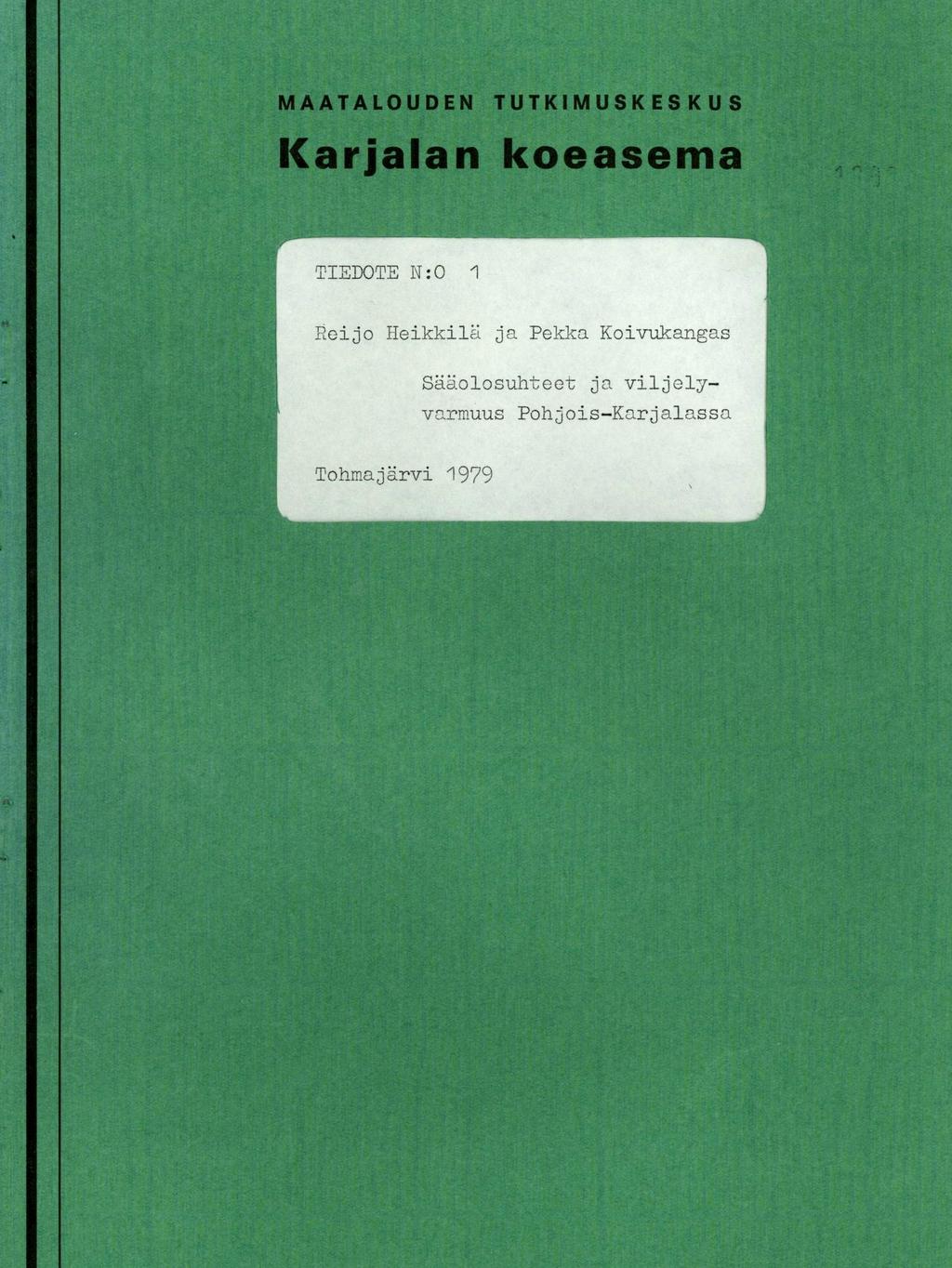 MAATALOUDEN TUTKIMUSKESKUS Karjalan koeasema n TIEDOTE N:0 1 L.