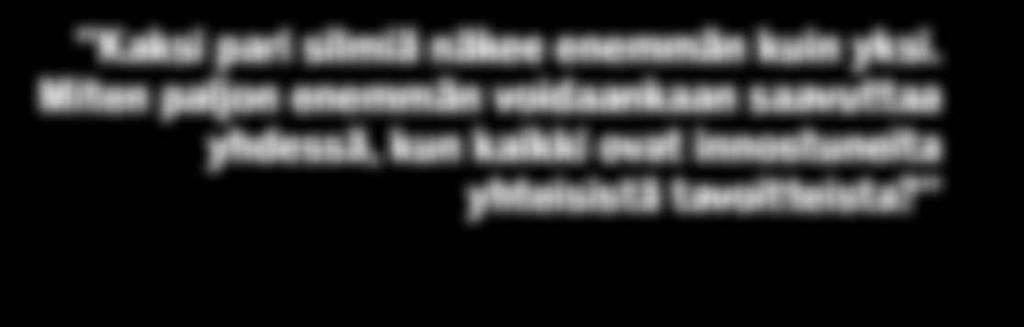 voidaankaan saavuttaa yhdessä,