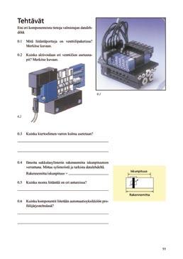 Automaatio 81 Työkirja AUTOBYGG harjoituskirja muodostaa yhdessä oppikirjan ja harjoitusvihkon kanssa pohjan automaatioyksiköiden opetukselle.