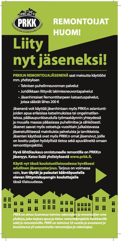 PRKK ry:n remontoija-jäsenyys Normaali jäsenmaksu yhteensä 117 liittymismaksu 78 ja vuosijäsenmaksu 39 VAIN TÄLLÄ KURSSILLA LIITTYVILLE UUSILLE JÄSENILLE 12