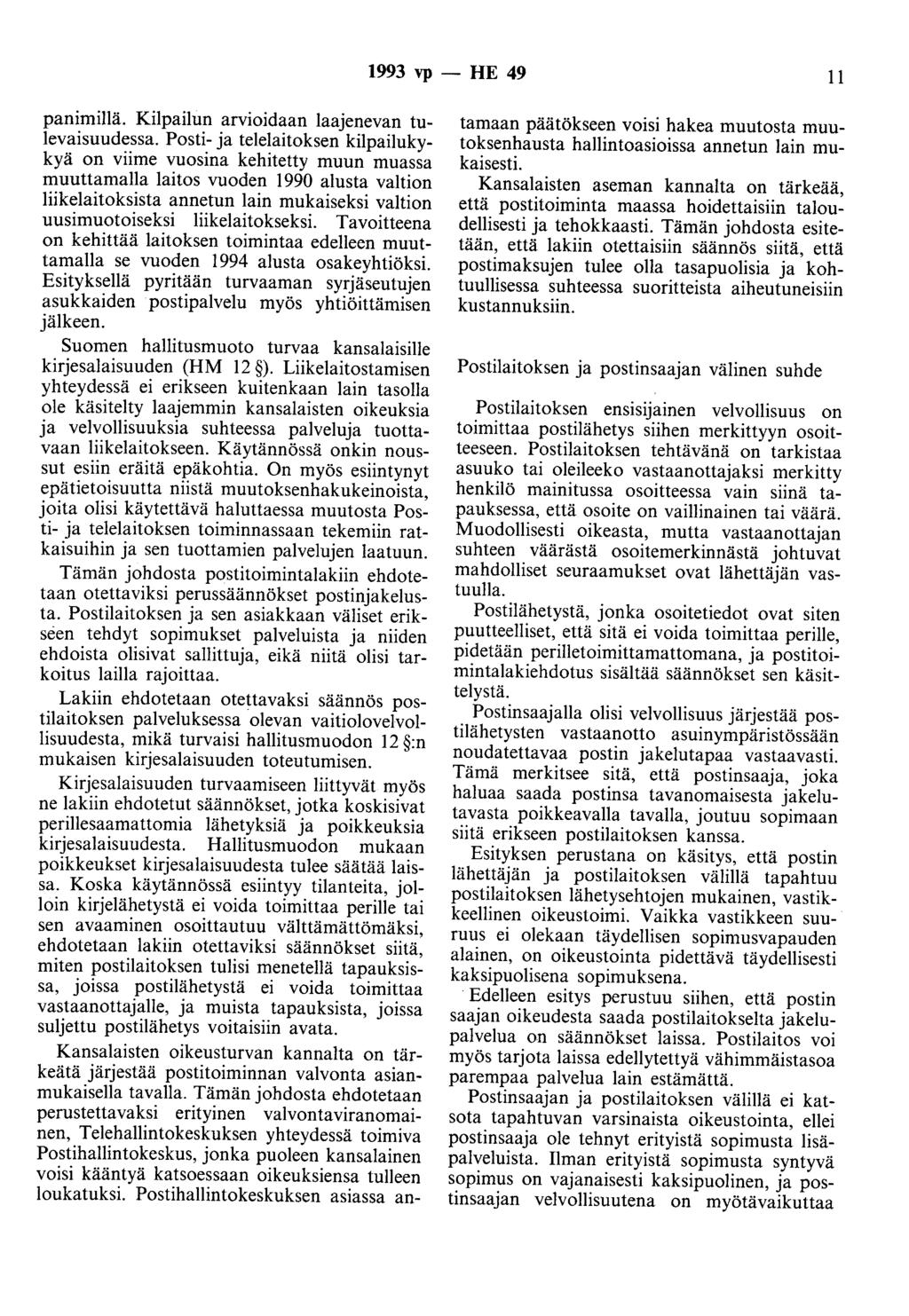 1993 vp - HE 49 11 panimillä. Kilpailun arvioidaan laajenevan tulevaisuudessa.