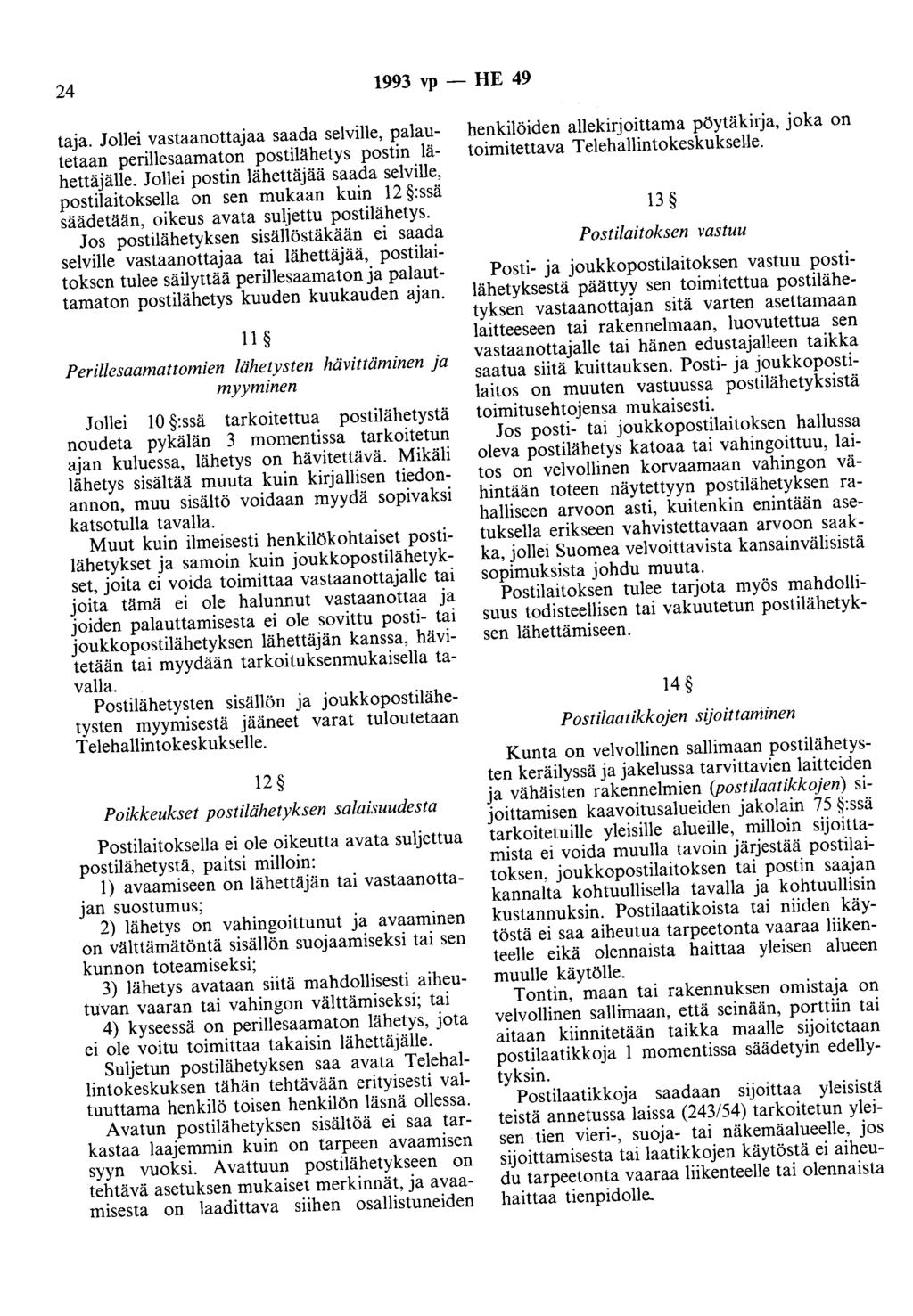 24 1993 vp - HE 49 taja. Jollei vastaanottajaa saada selville, palautetaan perillesaamaton postilähetys postin lähettäjälle.