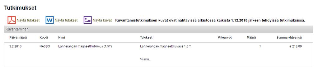 Kuvat ovat tarjolla Terveyskansiossa kaikista 1.12.2015 jälkeen tehdyistä tutkimuksista. 5.
