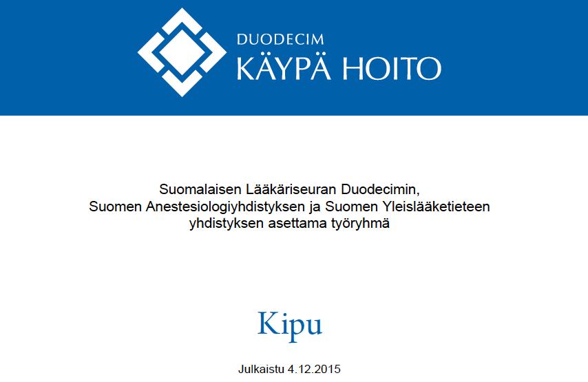 260417 Hoitoympäristön aiheuttama opioidiriippuvuus Agenda: Kivunhoito ( yleistä) - prof P Mäntyselkä Mitä