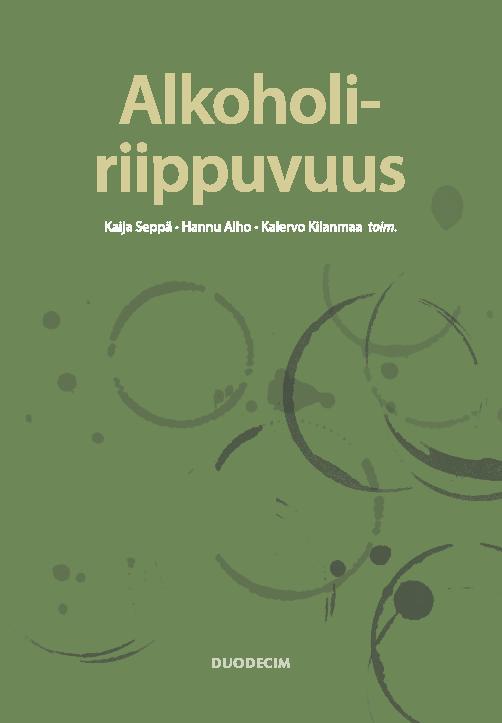 Alkoholiriippuvuus Kaija Seppä, Hannu Alho, Kalervo Kiianmaa (toim.