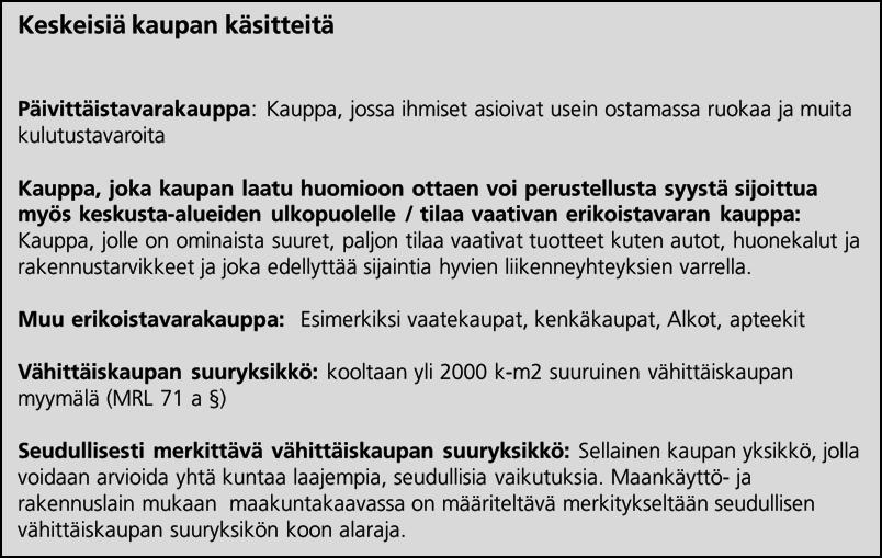 11 LÄHTÖKOHDAT KAAVAN LAADINNALLE KAUPAN TOIMINTAYMPÄRISTÖN MUUTOS Maankäyttö- ja rakennuslaki Maankäyttö- ja rakennuslain muutos (319/2011), joka liittyy vähittäiskaupan suuryksiköiden sijainnin,