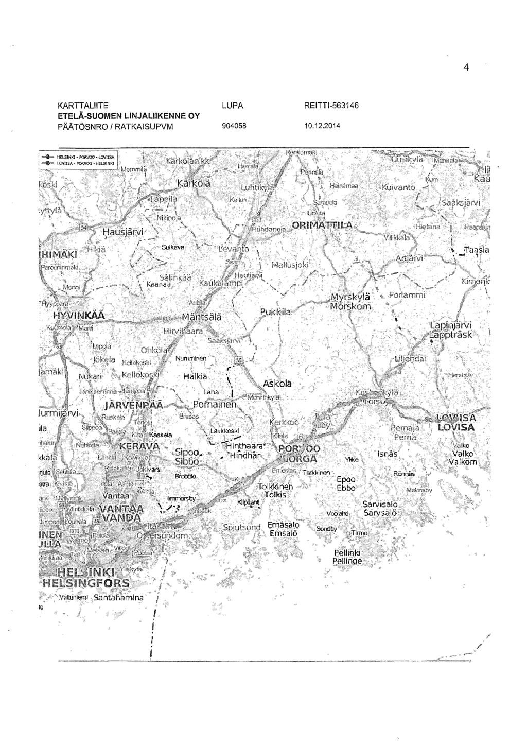 KARTTALIITE PAATOSNRO / RATKAISUPVM 904058 RElTTl-563146 10.12.2014 HPISINK3-P()RTO0-LW1[SA <. ICSWISA-POftVOQ-HELSlNKJ ^. > V V 'I Karkola i<j M-.'i I u'ltiky'f" y-f" i' t(">ki L- H;!TOn"3i!