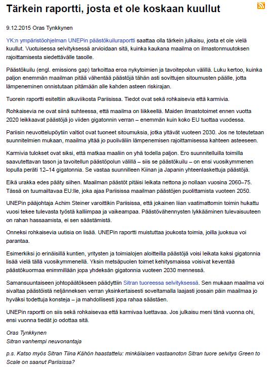 Tärkein raportti kosteusteknistä toimivuutta ei kuitenkaan saa unohtaa kun päästöjä vähennetään! YM 09.12.2015 Päästökuilu (engl. emissions gap) tarkoittaa eroa nykytoimien ja tavoitepolun välillä.