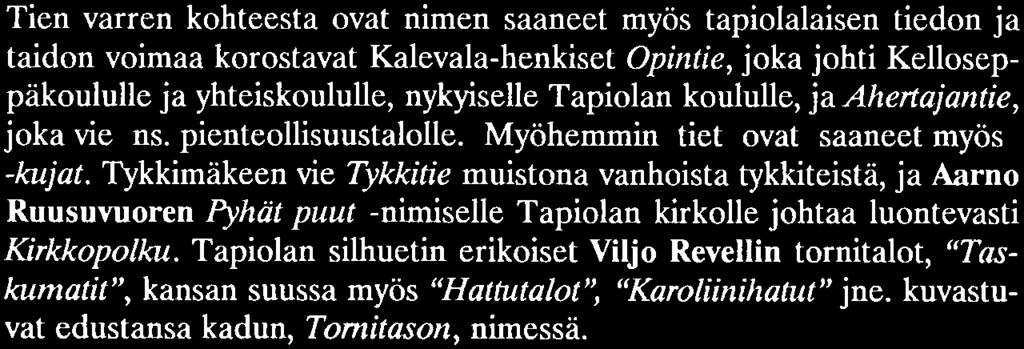 Uuden keskustan kaupankäyntiä kuvaavaksi nimiaiheeksi on Louhelta säästetty rikkautta jauhava Sampo - keskeisiä nimiä ovat Sampoton ja Sanı pokuja.