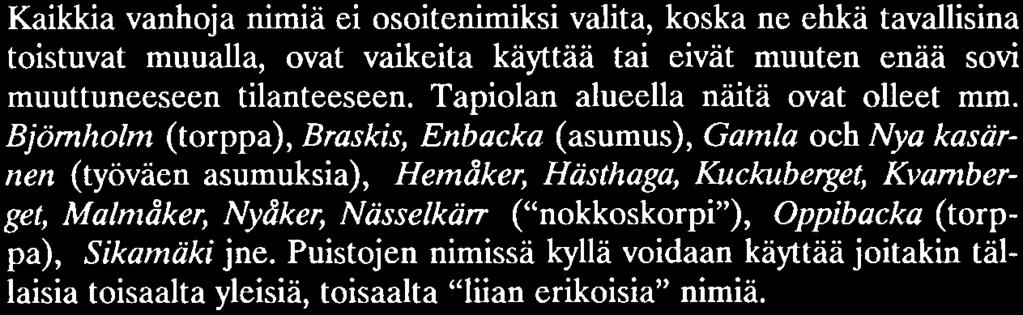 Nimi on peräisin Bredvikin (Laajalahden), Hagalundin ja Storhoplaxin (Suurhuopalahden) kylien rajakiven nimestä (Breed steen 1706). 1 frıiıııfrııli. T.ıI -.=.