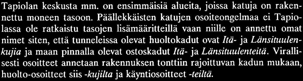 Samoin on Takojantie katkennut, jolloin sen itäpää on muuttunut Keijuniigfntieksi.