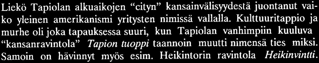 Tapiola-nimiä tosin on; mm.