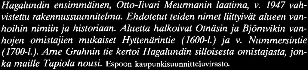 1947 vahvistettu rakennussuunnitelma. Ehdotetut teiden nimet liittyivät alueen vanhoihin nimiin ja historiaan.