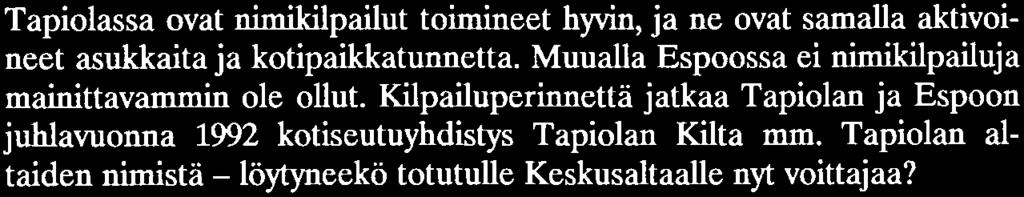 nimet määritellään jo alueiden kaavasuunnitteluvaiheessa. Ehdotuksia tuli taas runsaasti, lähes 3 000.