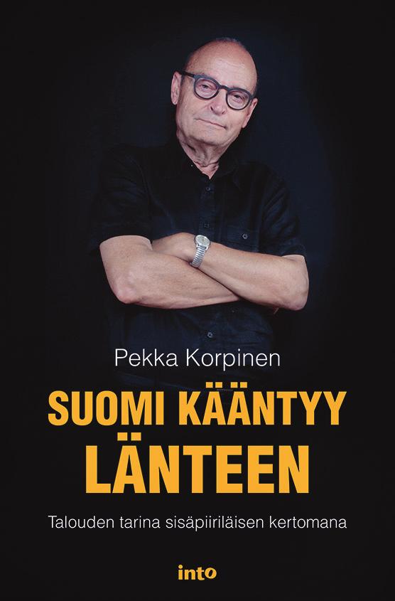 LUKUvihje Pekka korpinen 2 : Suomi kääntyy länteen. Talouden tarina sisäpiiriläisen kertomana. Helsinki: Into, 2017. 226 s. seppo lindblom 1 Valtiotieteen tohtori seppo.lindblom@welho.