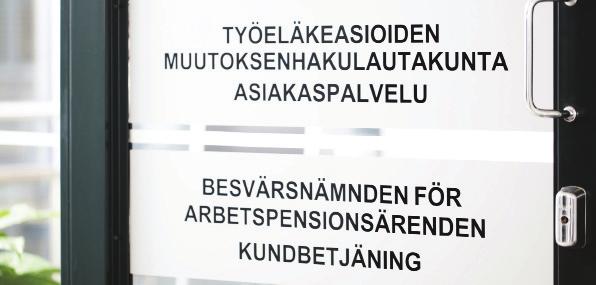 VUOSIkertomus 2016 3 Työeläkeasioiden muutoksenhakulautakunta Vuosikertomus vuodelta 2016 Sisällys Pääkirjoitus 4 Työeläkeasioiden muutoksenhakulautakunnan tehtävät 6 Muutoksenhakulautakunnan jäsenet