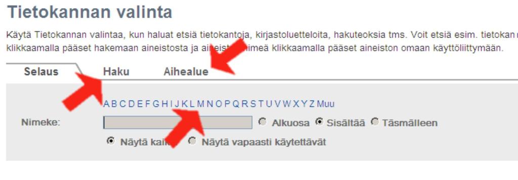 Kohdista haku haluamaasi aineistoryhmään. Hakusanat voi katkaista? -merkillä. Jos haet fraasina ympäröi sanat lainausmerkeillä. Huomaa, että kussakin ryhmässä on vain osa Nellin aineistoista.