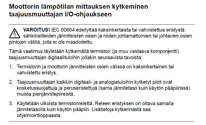 Moottorin lämpötilan mittauksen kytkeminen taajuusmuuttajaan IEC standardin asettama vaatimus: IEC 60664-1:2007 Pienjänniteverkon laitteiden eristyskoordinaatio.