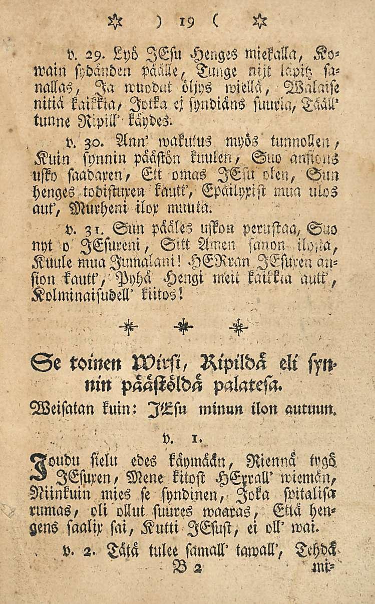 H ) 19 ( H v. 29. Lpö lesu Her.ges miekalla, Ko wain sthänden päälle, Aunge nijt lapib sanallas, Ia wuodttt vljys wieuä, WalM nitiä kaikkia, Jotka cj syildiäns suuria, Tääll' tunne Rlpiss' käydes^ v.