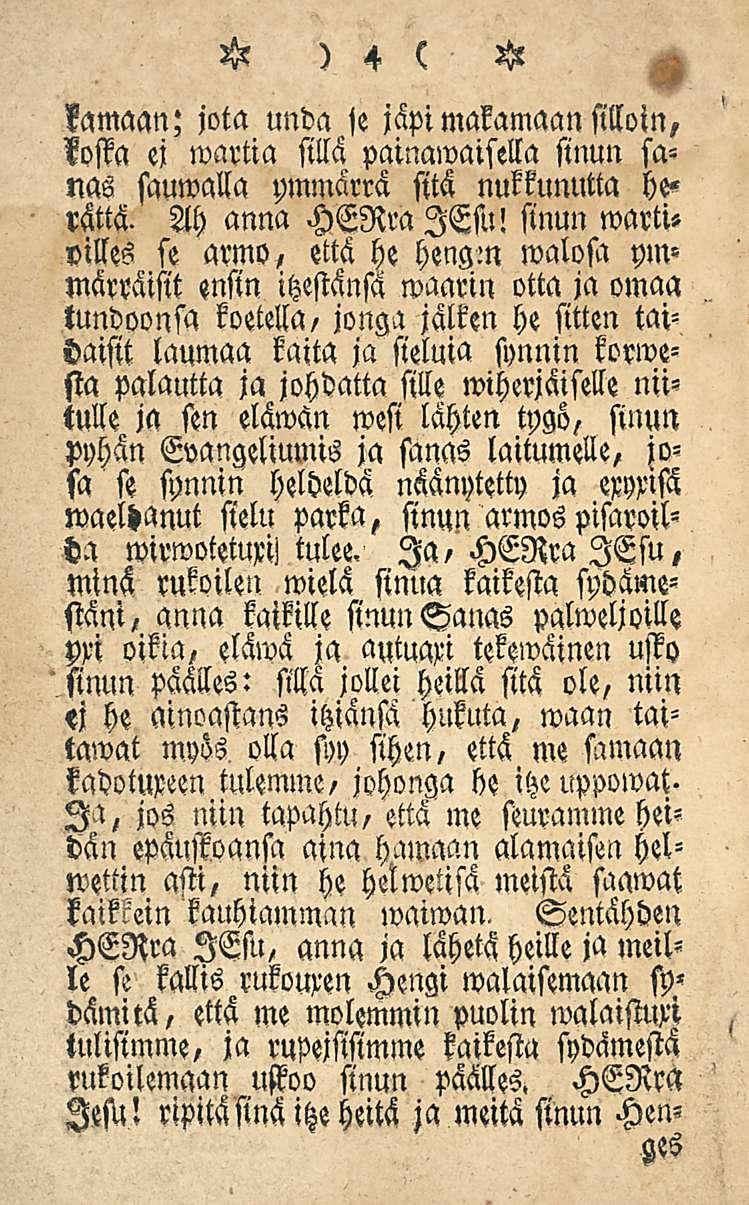 kamaan; jota unda A ) 4 ( H je jäpi matamaan silloin, kosta ej wartia sillä painawaisella sinun sanas saumalla ymmärrä sitä nukkunutta he- Mä. Ah anna HERra lesu!