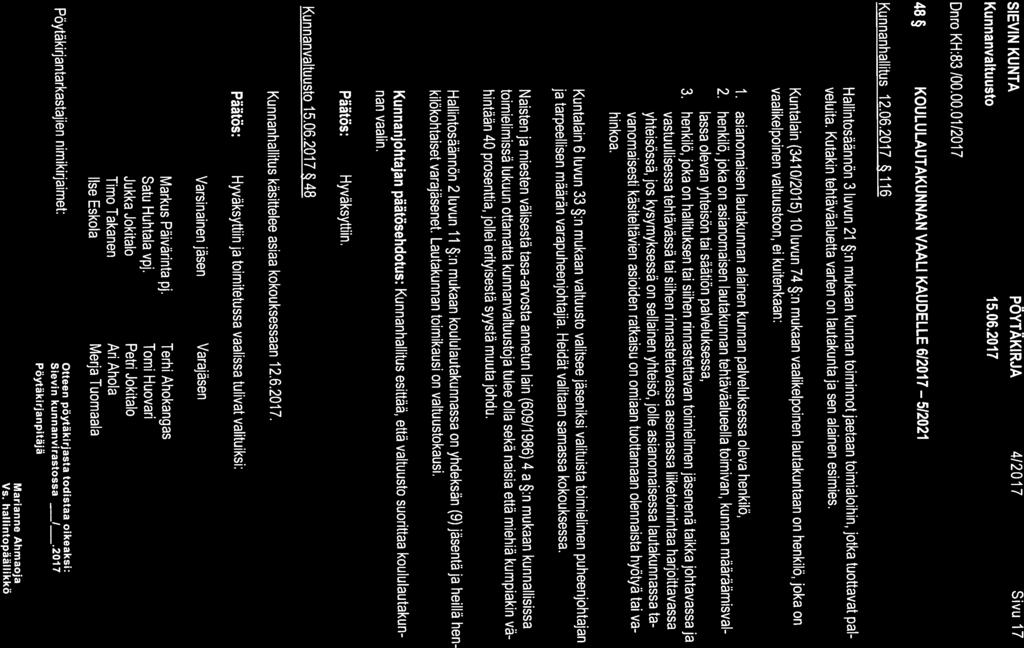 Pöytäki rjanpitäjä veluita. Kutakin tehtäväaluetta varten on lautakunta ja sen alainen esimies. 48 KOULULAUTAKUNNAN VAALI KAUDELLE 612017 512021 hinkoa. Kunnanhallitus 12.06.