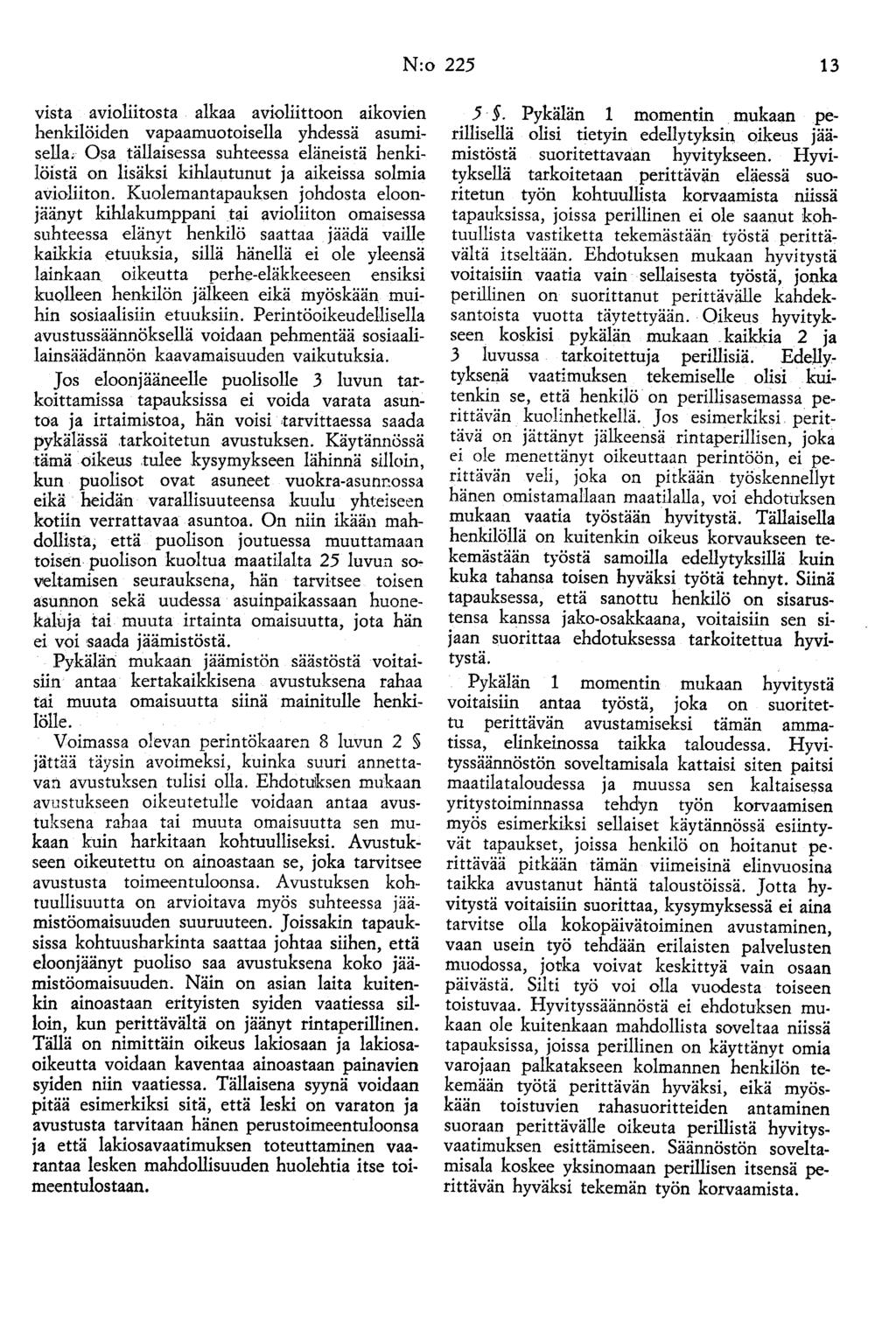 N:o 225 13 vista avioliitosta alkaa avioliittoon aikovien henkilöiden vapaamuotoisella yhdessä asumisella.