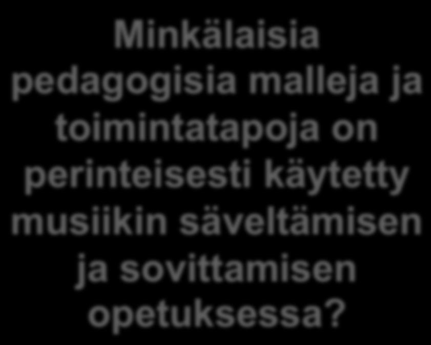 ja toimintatapoja on perinteisesti