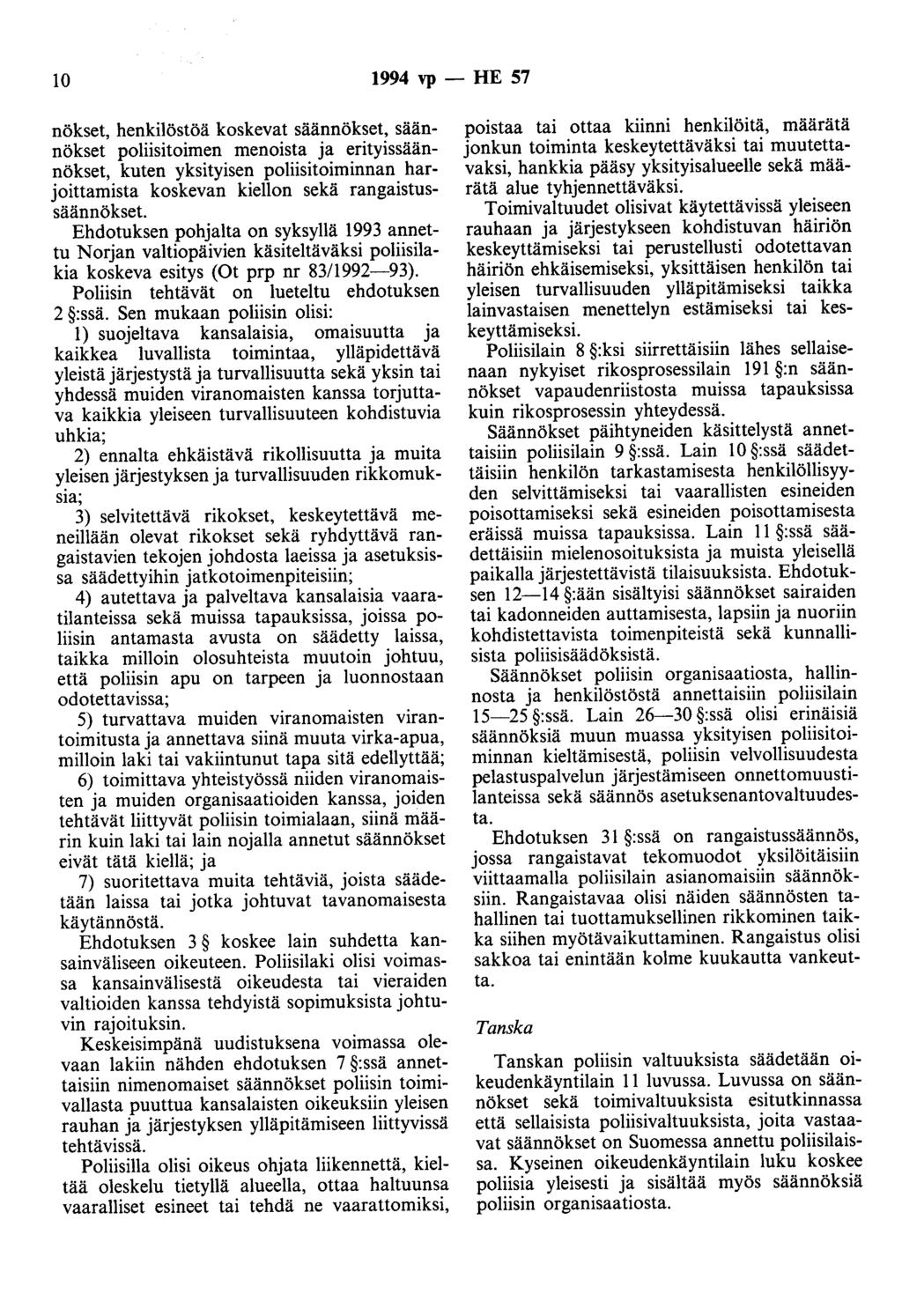 10 1994 vp - HE 57 nökset, henkilöstöä koskevat säännökset, säännökset poliisitoimen menoista ja erityissäännökset, kuten yksityisen poliisitoiminnan harjoittamista koskevan kiellon sekä