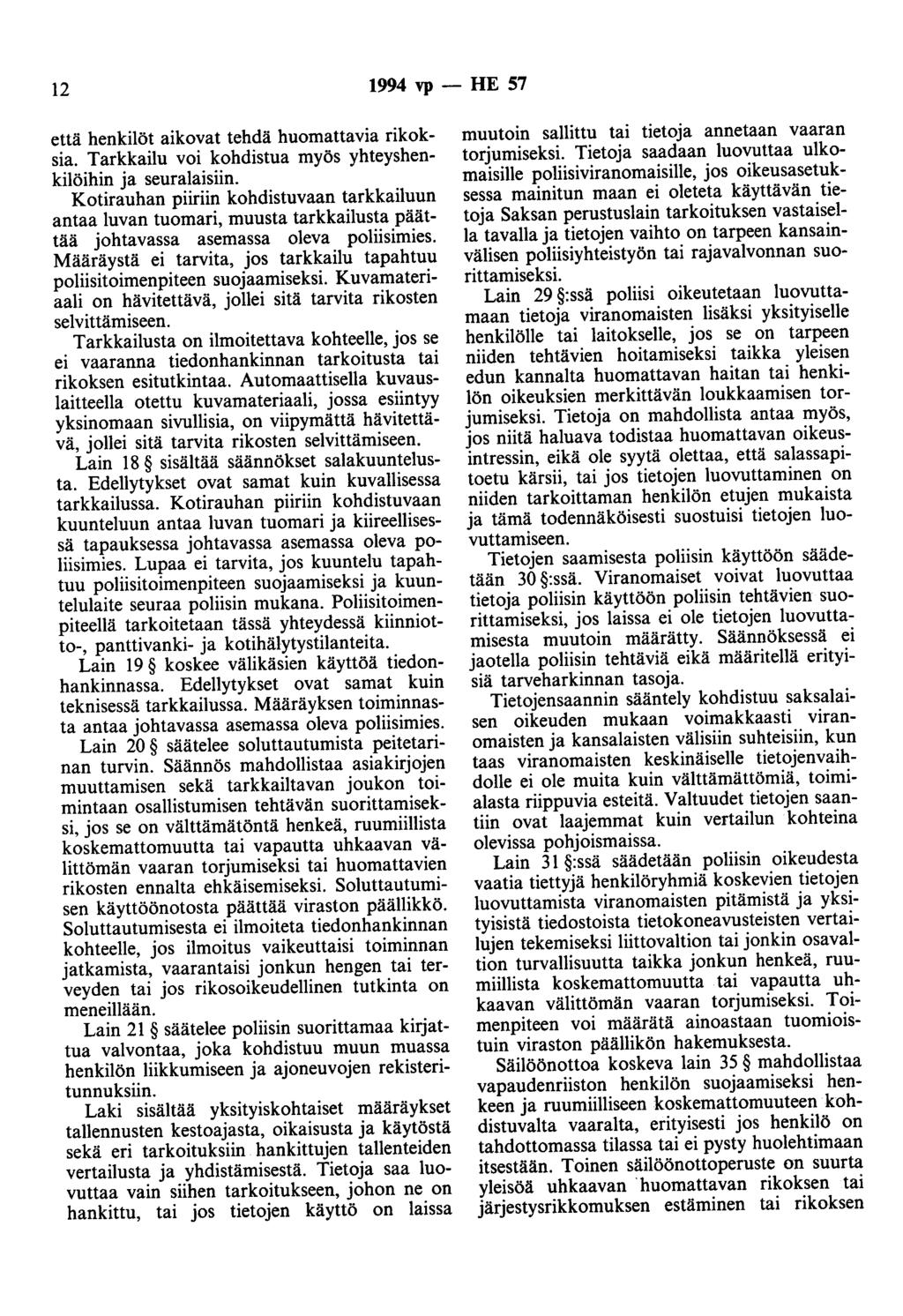 12 1994 vp - HE 57 että henkilöt aikovat tehdä huomattavia rikoksia. Tarkkailu voi kohdistua myös yhteyshenkilöihin ja seuralaisiin.