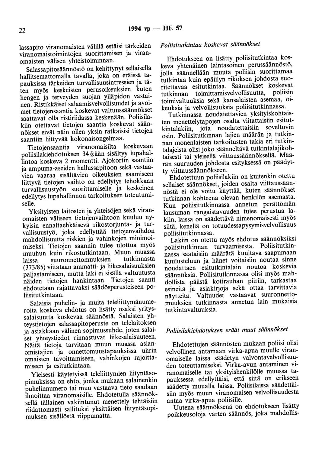 22 1994 vp - HE 57 lassapito viranomaisten välillä estäisi tärkeiden viranomaistoimintojen suorittamisen ja viranomaisten välisen yhteistoiminnan.