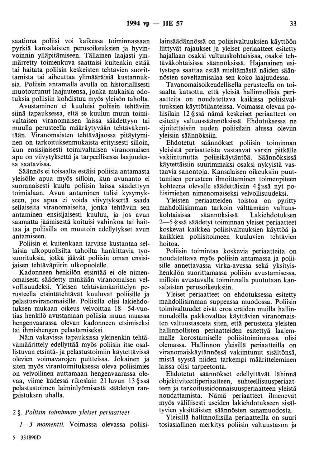 1994 vp - HE 57 33 saationa poliisi voi kaikessa tmmmnassaan pyrkiä kansalaisten perusoikeuksien ja hyvinvoinnin ylläpitämiseen.