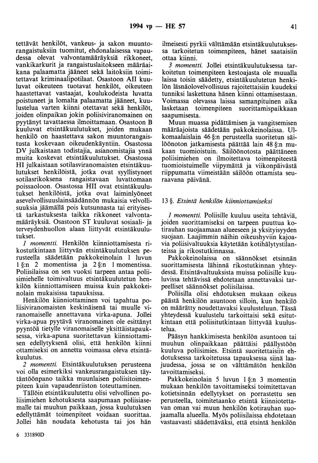 1994 vp - HE 57 41 tettävät henkilöt, vankeus- ja sakon muuntarangaistuksiin tuomitut, ehdonalaisessa vapaudessa olevat valvontamääräyksiä rikkoneet, vankikarkurit ja rangaistuslaitokseen määräaikana