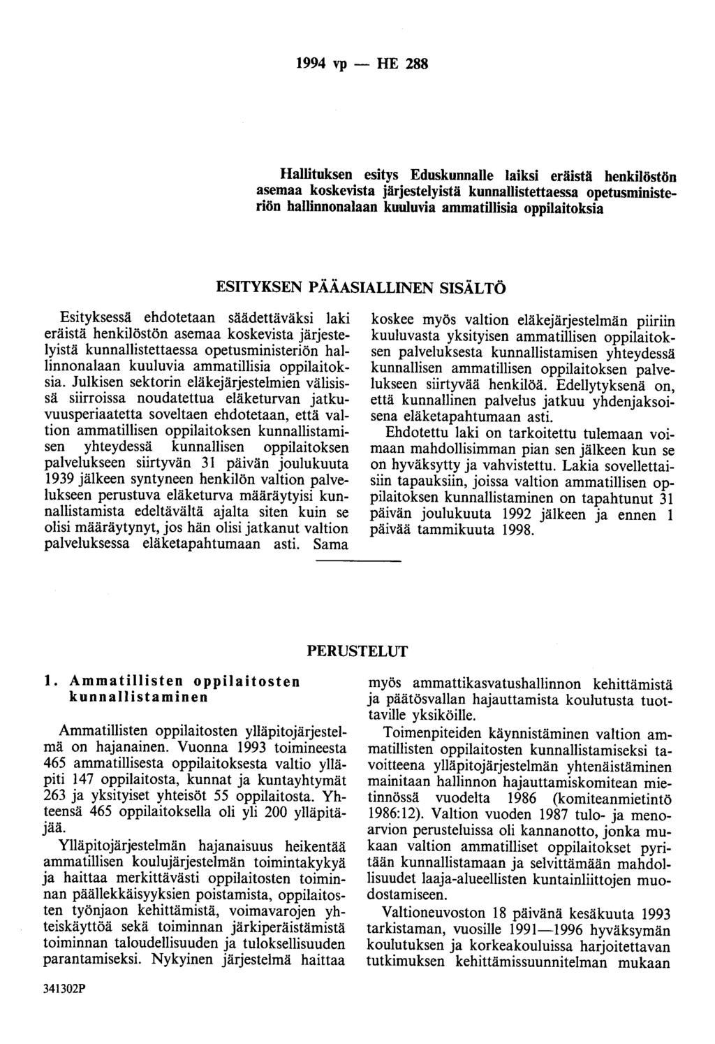 1994 vp -- lfe 288 Hallituksen esitys Eduskunnalle laiksi eräistä henkilöstön asemaa koskevista järjestelyistä kunnallistettaessa opetusministeriön hallinnonalaan kuuluvia ammatillisia oppilaitoksia