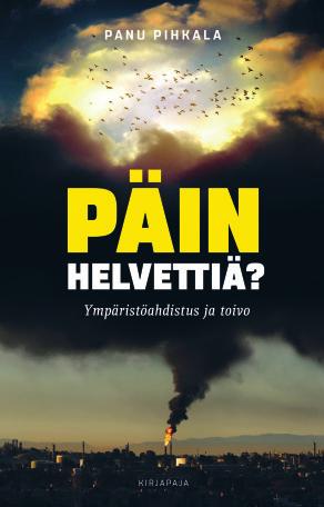 Yhteiskunta, kulttuuri, filosofia 11 PANU PIHKALA Päin helvettiä?