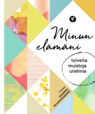 14 Psykologia, elämäntaito, hyvinvointi JOHANNA MUURAISKANGAS on valmentaja, luennoitsija ja elämän muutoksiin perehtynyt kirjailija.