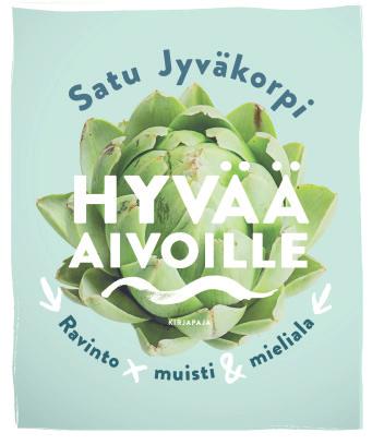 Psykologia, elämäntaito, hyvinvointi 17 SATU JYVÄKORPI Hyvää aivoille RAVINTO, MUISTI JA MIELIALA KALAA, KASVIKSIA, kahvia ja kaakaota kaikki ovat hyväksi aivoille.