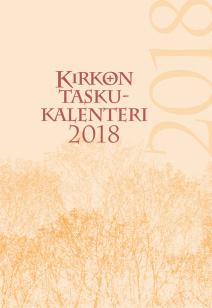 32 Kalenterit Kirkon kalenterit 2018 Kirkon taskukalenteri 2018 Perinteikkäässä taskukokoisessa kalenterissa on viikko selkeästi aukeamalla ja tilaa on varattu myös viikonlopuksi ja pyhäpäiviksi.