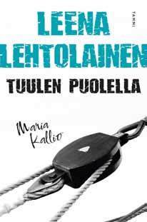 Leena Lehtolainen Selkomukautus Leena Kaivosoja-Jukkola Tuulen puolella Maria Kallio on palaamassa äitiyslomaltaan Espoon poliisiin.